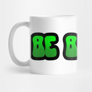 BE BRAVE Mug